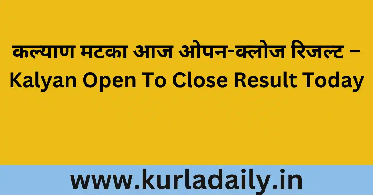 Kalyan Open To Close